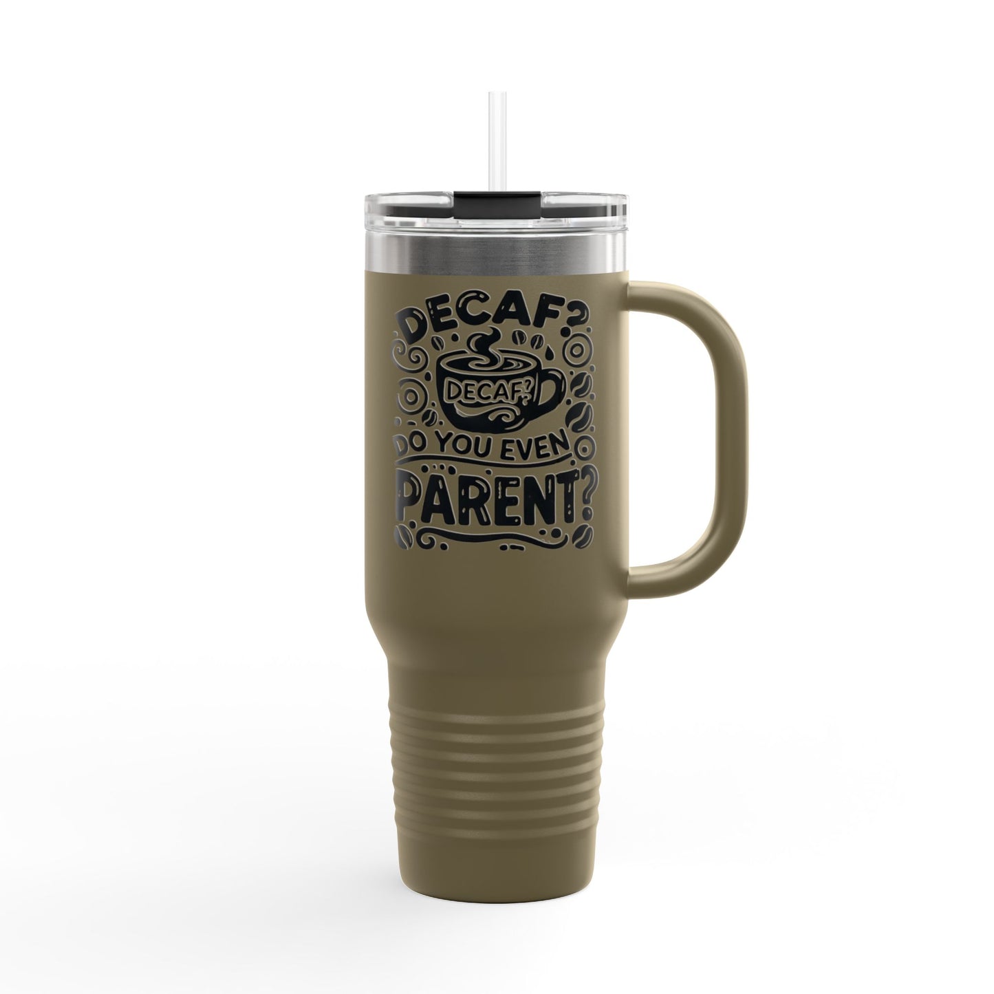 Decaf? Do You Even Parent Insulated Travel Mug