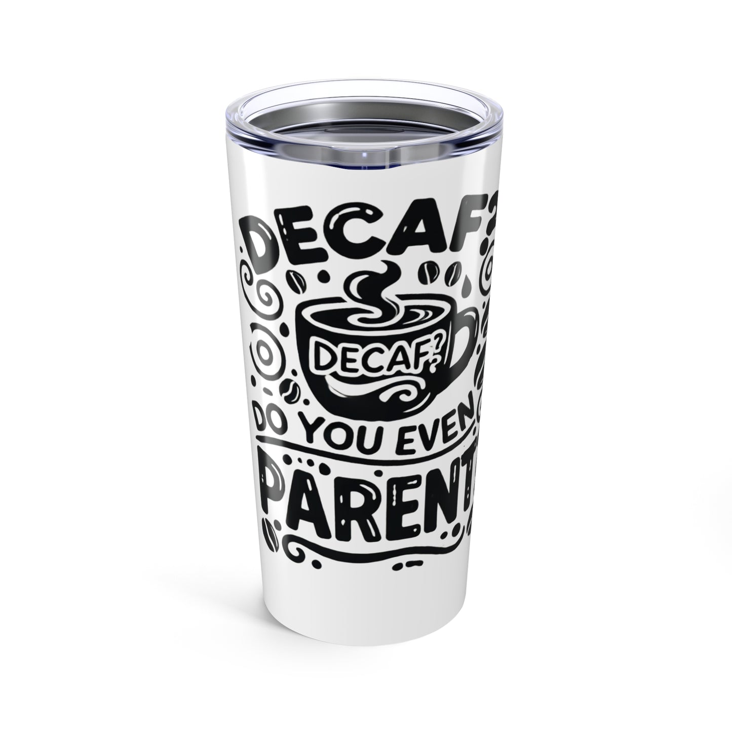 Do You Even Parent Tumbler