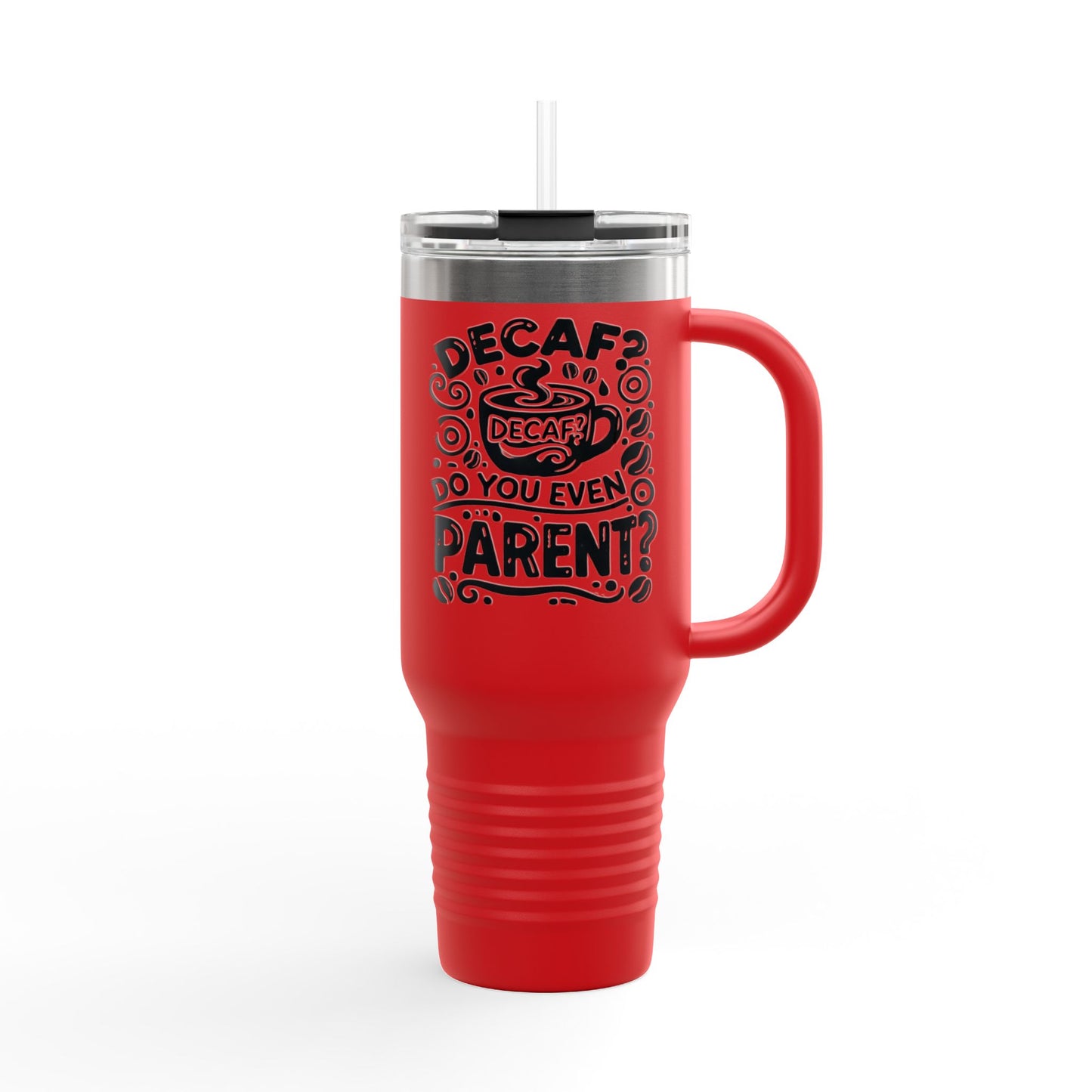 Decaf? Do You Even Parent Insulated Travel Mug