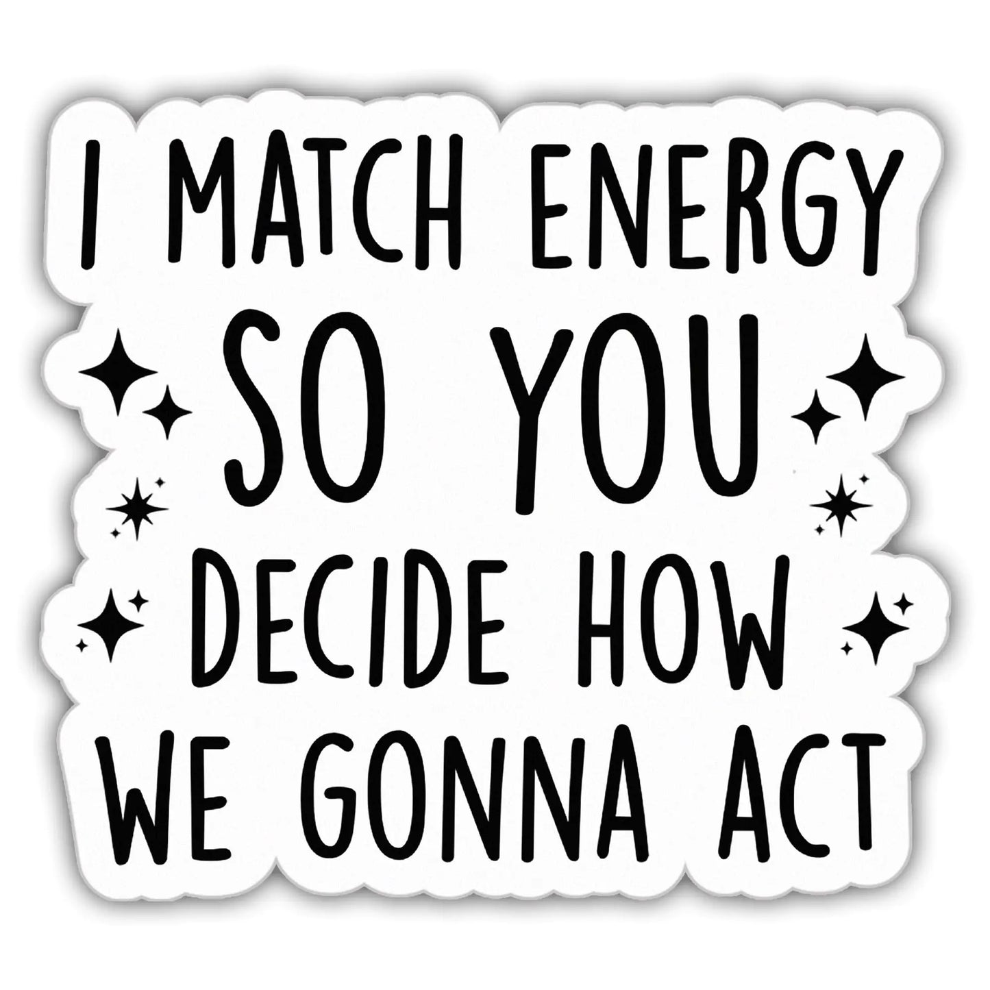 Match My Energy" Vinyl Sticker