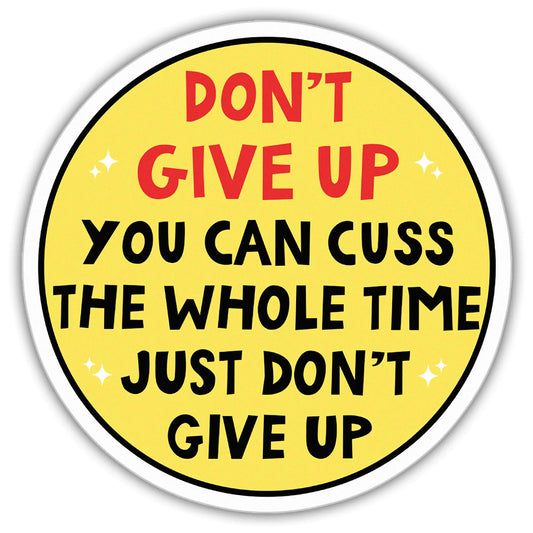 Don’t Give Up Sticker