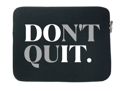 Don’t Quit Carry Sleeve