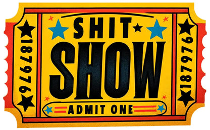 Sh*t Show" Sticker