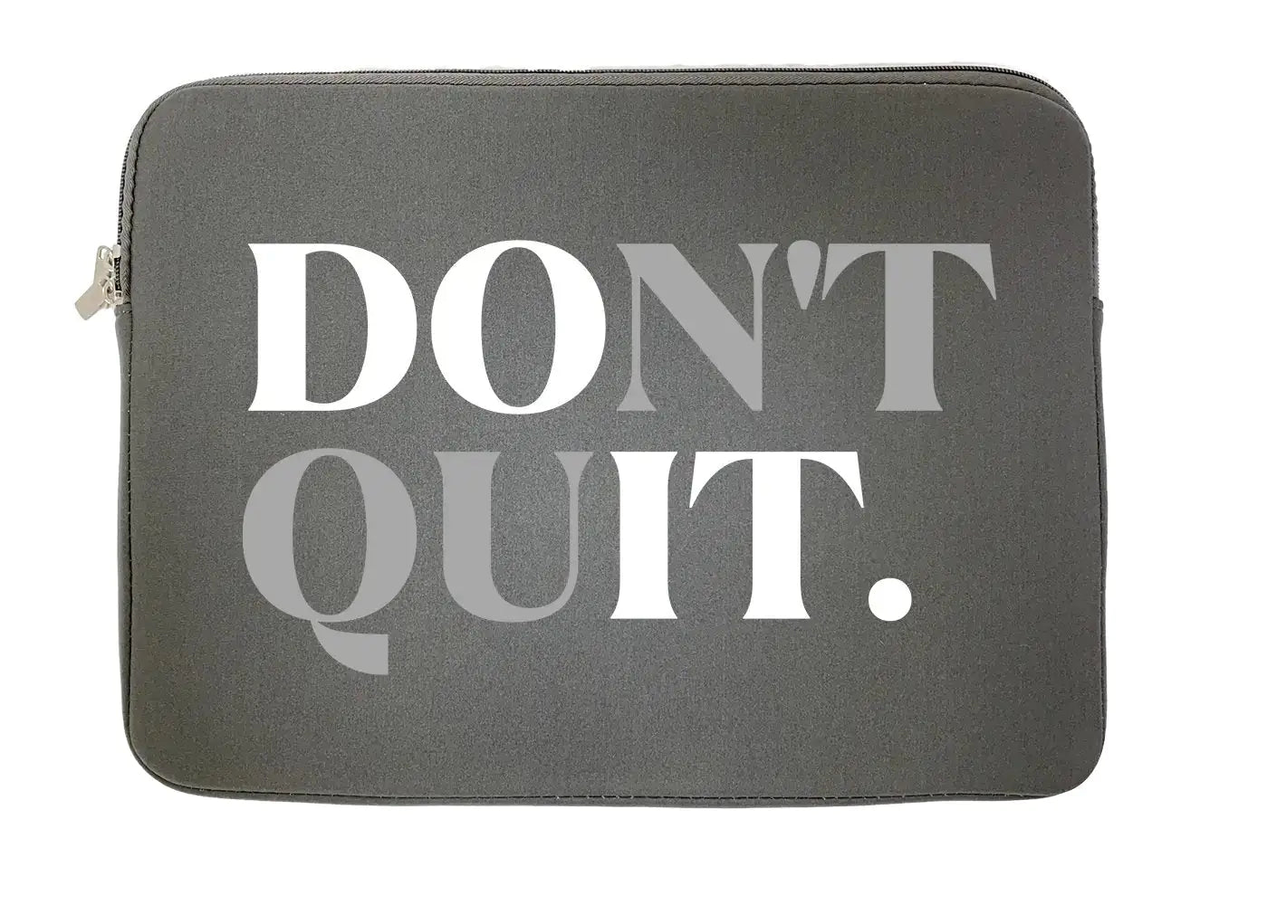 Don’t Quit Carry Sleeve