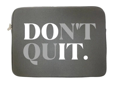 Don’t Quit Carry Sleeve