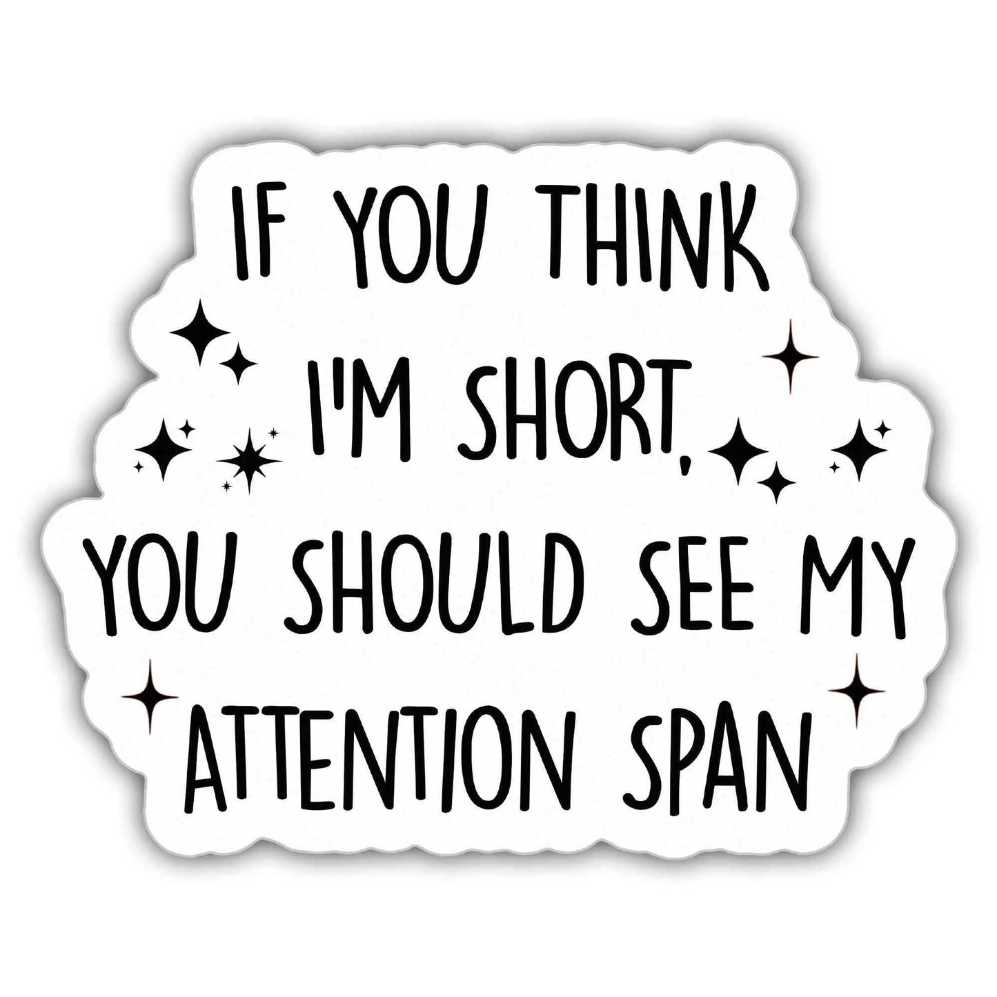 If You Think I’m Short Sticker